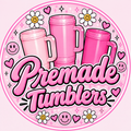 Premade Tumblers